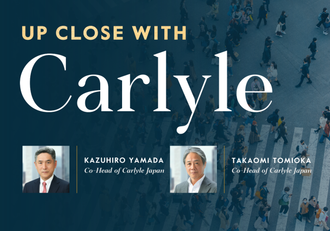 Up Close with Carlyle: Opportunities in Japan’s Maturing Private Equity Market